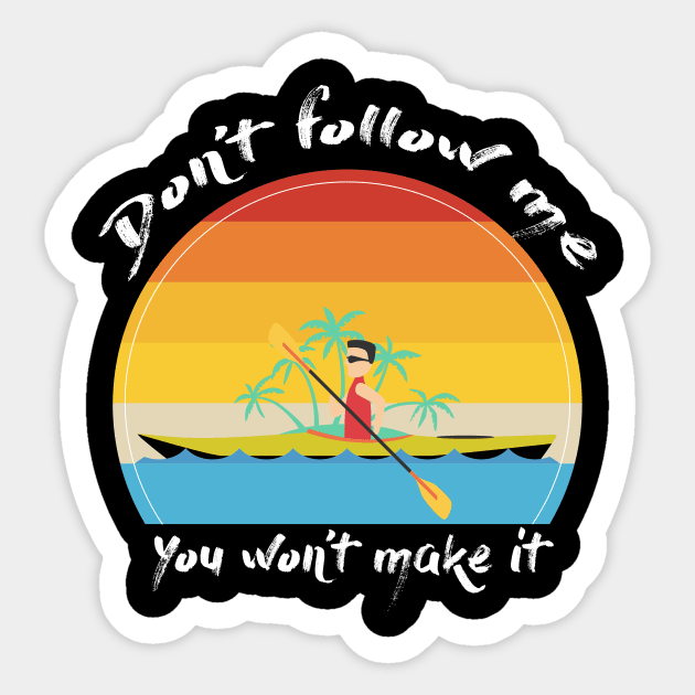 Don't Follow Me You Won't Make It - Funny skiing Design - super gift for motorcycle lovers Sticker by Mila Store